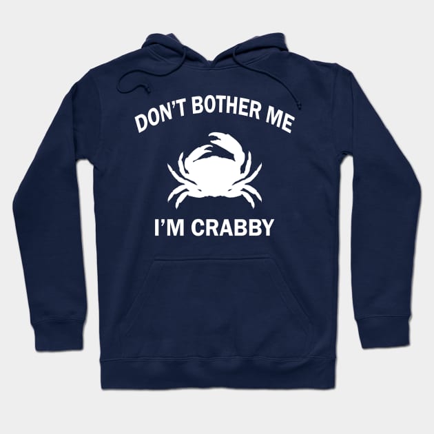 Don't Bother Me I'm Crabby Hoodie by Tshirt114
